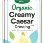 Whole Foods Organic Creamy Caesar Dressing Recall Expanded